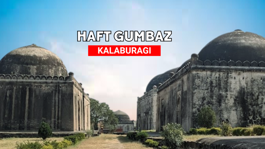 Haft Gumbaz kalaburagi